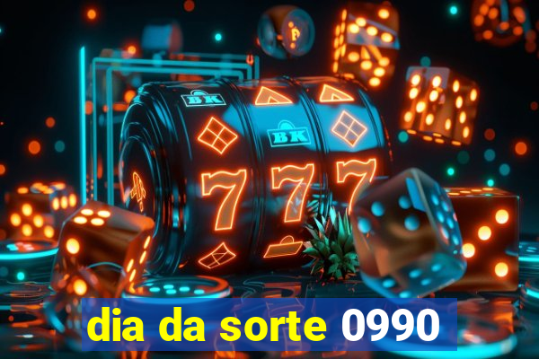 dia da sorte 0990